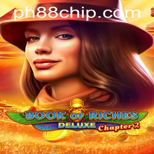 Exploring the World of Book of Riches Deluxe Chapter 2 and the Excitement of 88chip